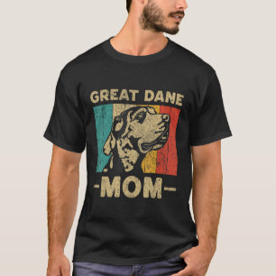 Vintage Retro Great Dane Mom Dog Owner T-Shirt