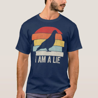 Vintage Retro I Am A Lie Bird Arent Real (2) T-Shirt