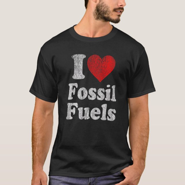 Vintage Retro  I Love Fossil Fuels T-Shirt (Front)