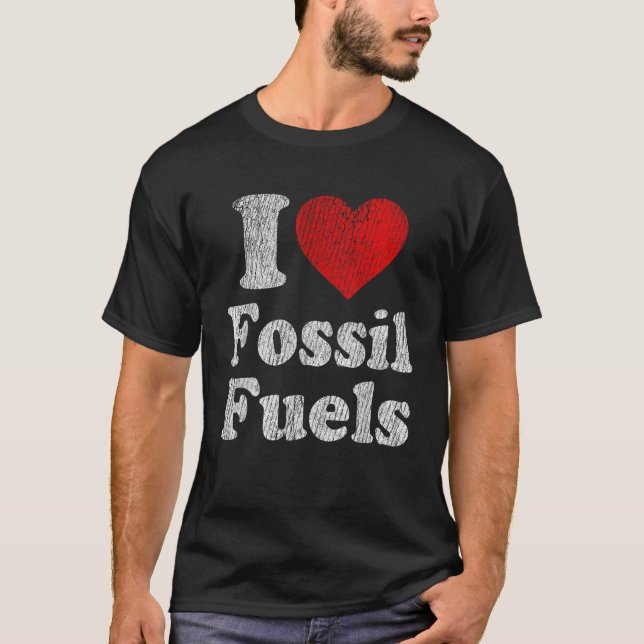 Vintage Retro I Love Fossil Fuels  T-Shirt (Front)