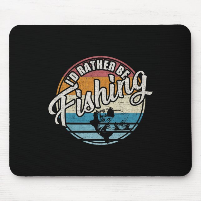 Vintage Retro I'd Rather Be Fishing  Mouse Pad (Front)