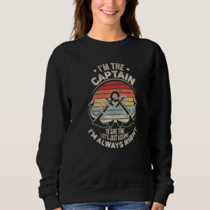 Vintage Retro I'm The Captain Of The Boat To Save Sweatshirt