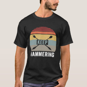 Vintage Retro Keep Hammering Archery Motivational T-Shirt