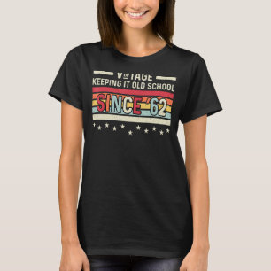 Vintage Retro Keeping It Old School Since 1962 T-Shirt