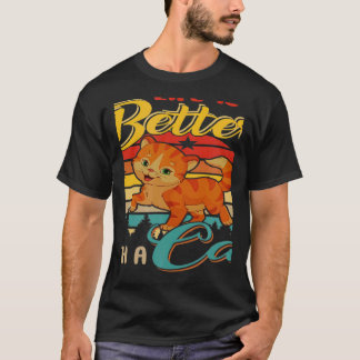 Vintage Retro Life Better With A Cat Matching Owne T-Shirt