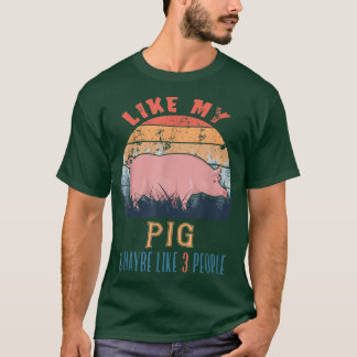 Vintage Retro Like My Pig And Maybe Like 3 People  T-Shirt
