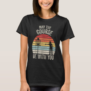 Vintage Retro May The Course Be With You Disc Golf T-Shirt