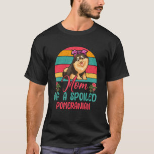 Vintage Retro Mom Of A Spoiled Pomeranian Cute Dog T-Shirt
