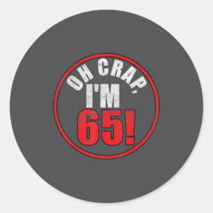 Vintage Retro Oh Crap, I'm 65! Funny Humor Birthda Classic Round Sticker