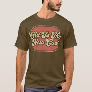 Vintage Retro Old Is The New Cool Antiquing Lover T-Shirt