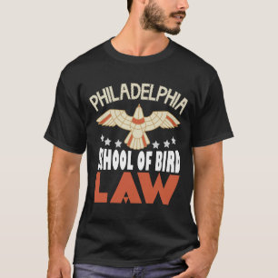 Vintage Retro Philadelphia School Of Bird Law Funn T-Shirt