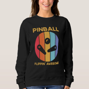 Vintage Retro Pinball Flippin Awesome Pinball Play Sweatshirt