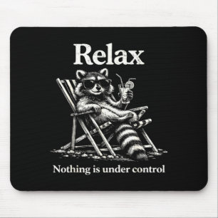 Vintage retro relax nothing is under control funny mouse pad