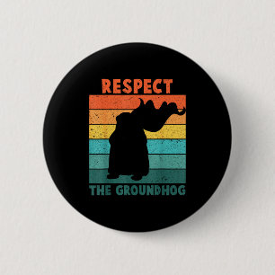 Vintage Retro Respect The Groundhog Holiday Funny  2 Inch Round Button