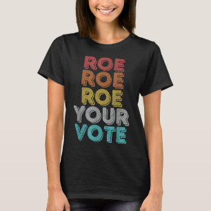 Vintage Retro Roe Your Vote - Pro Choice Women's R T-Shirt