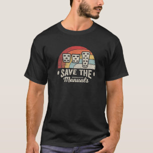 Vintage Retro Save The Manuals Stick Shift Manual  T-Shirt