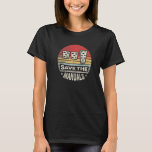 Vintage Retro Save The Manuals Stick Shift Manual  T-Shirt
