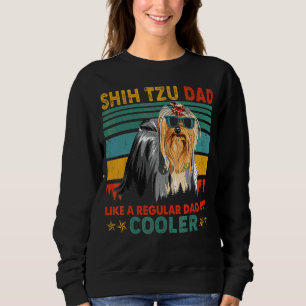Vintage Retro Shih Tzu Dad Regular Dad  Cooler Coo Sweatshirt