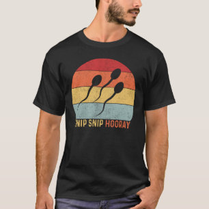 Vintage Retro Sperm Snip Snip Hooray Vasectomy T-Shirt