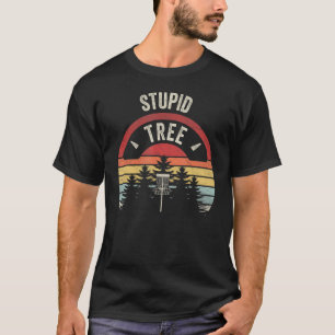 Vintage Retro Stupid Tree Disc Golf  Frisbee Golf  T-Shirt