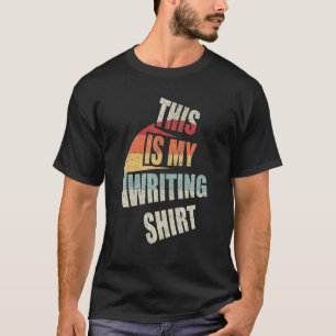 Vintage Retro This Is My Writing Author Poet Writ T-Shirt