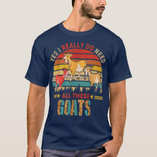 Vintage Retro Yes I Really Do Need All These Goats T-Shirt