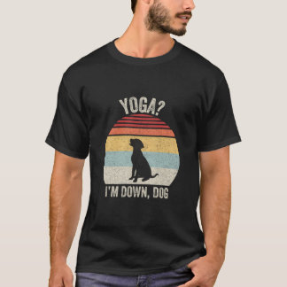 Vintage Retro Yoga I'M Down Dog Family Joke Sarcas T-Shirt