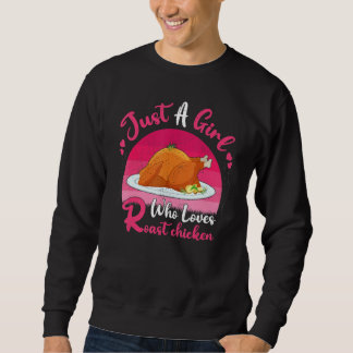 Vintage Roast Chicken Just A Girl Who Loves Roast Sweatshirt