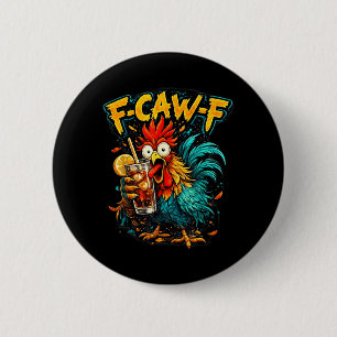 Vintage Rooster F-Caw-F Ice Tea Funny Sarcastic 2 Inch Round Button