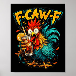 Vintage Rooster F-Caw-F Ice Tea Funny Sarcastic Poster
