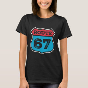 Vintage Route 67 Six Seven Meme 67th Birthday 80s  T-Shirt
