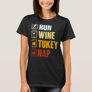 Vintage Run Wine Turkey Nap Funny Thanksgiving Din T-Shirt