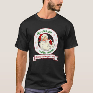 Vintage Santa Claus Sees You He Knows Naughty Touc T-Shirt