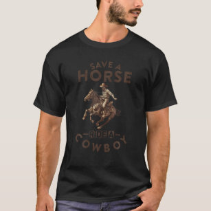 Vintage Save A Horse Ride A Cowboy Horseback Ridin T-Shirt