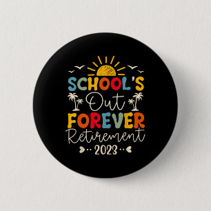 Vintage School's Out Forever Retirement Teacher Re 2 Inch Round Button