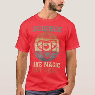 Vintage Science Like Magic But Real Teachers T-Shirt