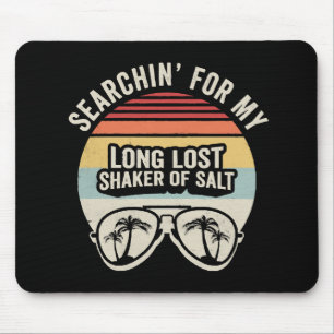 Vintage Searchin For My Long Lost Shaker Of Salt Mouse Pad