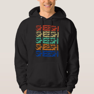 Vintage Sheesh Retro Meme  Teenager Bussin' Gen Z Hoodie