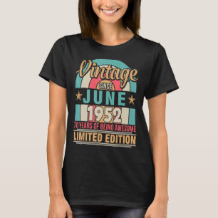 Vintage Since June 1952 Birthday 70 Years Of Being T-Shirt