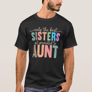 Vintage Sister Only The Best Sisters Get Promoted T-Shirt