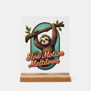 Vintage Sloth Funny Shirt Slow Meltdown Design Acrylic Sign