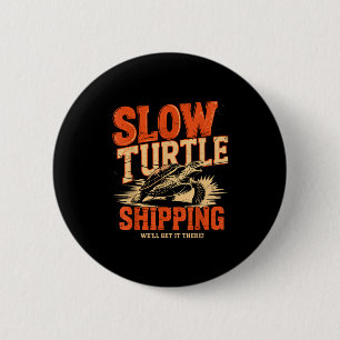 Vintage Slow Turtle Shipng - Funny Delivery Servic 2 Inch Round Button