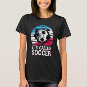 Vintage Soccer Players It's Called Soccer futbol U T-Shirt