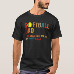 Vintage Softball Dad like A Baseball but with Bigg T-Shirt