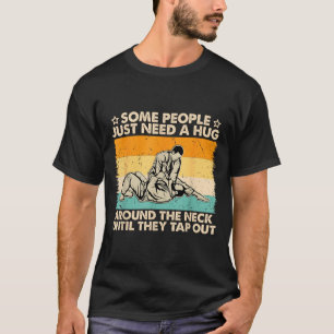vintage Some People Need A Hug Brazilian Jiu Jitsu T-Shirt