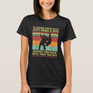 Vintage Some People Need A Hug Jiu Jitsu Dad Mma B T-Shirt