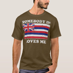 Vintage Somebody In Hawaii Loves Me Hawaiian Flag T-Shirt