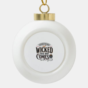 Vintage Something Wicked Halloween Shirt Design_1 Ceramic Ball Christmas Ornament