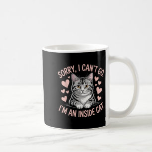 Vintage Sorry I Can't Go I'm An Indoor Cat Funny C Coffee Mug