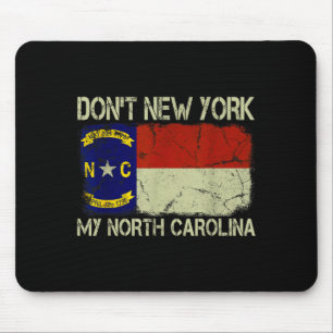 Vintage State Flag Don't New York My North Carolin Mouse Pad
